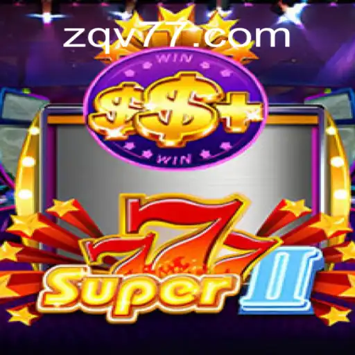 Descubra Super777II: O Novo Fenômeno do Jogo com zqv777.com